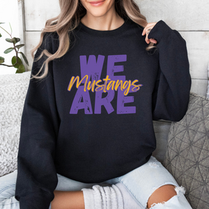 We Are Mustangs Sweatshirt